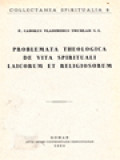 Problemata Theologica De Vita Spirituali Laicorum Et Religiosorum