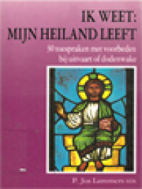 Image of Ik Weet: Mijn Heiland Leeft, 30 Toespraken Met Voorbeden Bij Uitvaart Of Dodenwake