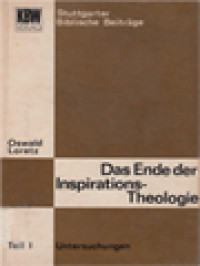 Image of Das Ende Der Inspirations-Theologie, Chancen Eines Neubeginns I: Untersuchungen Zur Entwicklung Der Traditionellen Theologischen Lehre über Die Inspiration Der Heiligen Schrift