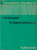 Fundamentaltheologie: Theologische Grundlagen Und Methodenprobleme