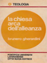 Image of La Chiesa Arca Dell'Alleanza: La Sua Genesi Il Suo Paradosso I Suoi Poteri Il Suo Servizio