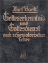 Image of Gotteserkenntnis Und Gottesdienst Nach Reformatorischer Lehre: 20 Vorlesungen (Gifford-Lectures) über Das Schottische Bekenntnis von 1560 Gehalten An Der Universität Aberdeen Im Frühjahr 1937 Und 1938