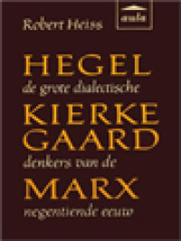 Image of Hegel - Kierkegaard - Marx: De Grote Dialectische Denkers Van De Negentiende Eeuw