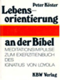 Image of Lebensorientierung An Der Bibel: Meditationsimpulse Zum Exerzitienbuch Des Ignatius Von Loyola