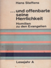 Image of ... Und Offenbarte Seine Herrlichkeit: Homilien Zu Den Evangelien, Lesejahr A