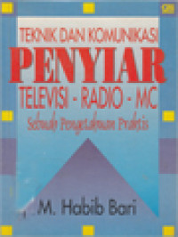 Image of Teknik Dan Komunikasi Penyiar Televisi-Radio-MC: Sebuah Pengetahuan Praktis