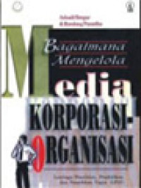 Image of Bagaimana Mengelola Media Korporasi-Organisasi