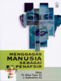 Image of Menggagas Manusia Sebagai Penafsir - Festschrift, Untuk Prof. Dr.  Alex Lanur, OFM / Th. Hidya Tjaya, J. Sudarminta (Editor)