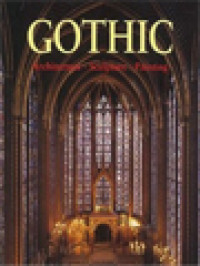Image of The Art Of Gothic: Architecture, Sculpture, Painting / 	Rolf Toman (Edited)