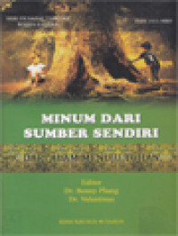 Image of Minum Dari Sumber Sendiri: Dari Alam Menuju Tuhan (20) / Benny Phang, Valentinus (Editor); Makna Dan Keterbatasan Kearifan Lokal Menanggulangi Masalah Lingkungan Hidup (272-280)