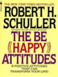 Image of The Be (Happy) Attitudes: Eight Positive Attitudes That Can Transform Your Life