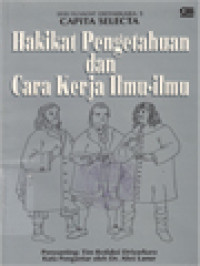 Image of Hakikat Pengetahuan Dan Cara Kerja Ilmu-Ilmu