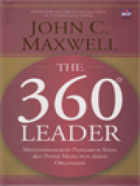 Image of The 360º Leader: Mengembangkan Pengaruh Anda Dari Posisi Manapun Dalam Organisasi