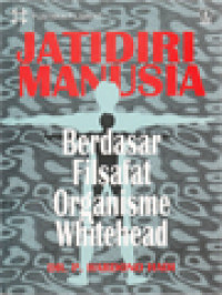 Image of Jatidiri Manusia: Berdasar Filsafat Organisme Whitehead