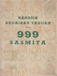 Image of Rahasia Kegaiban Tangan Dan 999 Sasmita: Dengan Pakai Banjak Gambar Dan Diperbaiki
