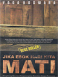 Image of Jika Esok Hari Kita Mati: Menghitung Usia Dan Mempersiapkan Kematian Dengan Terencana