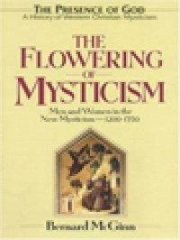 Image of The Flowering Of Mysticism: Men And Women In The New Mysticism (1200-1350)