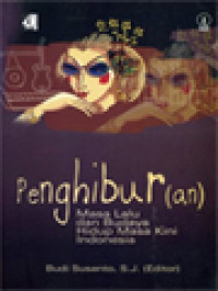 Image of Penghibur(an): Masa Lalu Dan Budaya Hidup Masa Kini Indonesia / Budi Susanto (Editor)