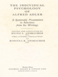 Image of The Individual Psychology Of Alfred Adler: A Systematic Presentation In Selections From His Writings