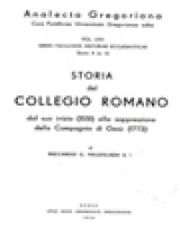 Image of Analecta Gregoriana Vol. LXVI: Storia Del Collegio Romano, Dal Suo Inizio (1551) Alla Soppressione Della Compagnia Di Gesu (1773)