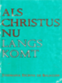 Image of Als Christus Nu Langs Komt: Homilieen