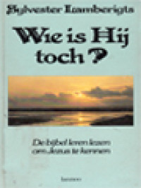 Image of Wie Is Hij Toch? De Bijbel Leren Lezen Om Jezus Te Kennen