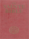 La Sainte Bible: Traduite En Français Sous La Direction De L'école Biblique De Jérusalem