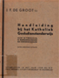 Handleiding Bij Het Katholiek Godsdienstonderwijs: Aan Gymnasia, H. Burgerscholen En Kweekscholen