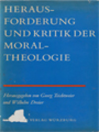 Image of Herausforderung Und Kritik Der Moraltheologie / Georg Teichtweier, Wilhelm Dreier (Herausgegeben)