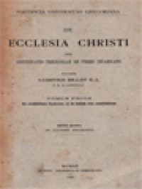 Image of Tractatus De Ecclesia Christi, Sive Continuatio Theologiae De Verbo Incarnato I: De Credibilitate Ecclesiae, Et De Intime Eius Constitutione