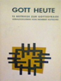 Image of Gott Heute: Fünfzehn Beiträge Zur Gottesfrage / Norbert Kutschki (Herausgegeben)