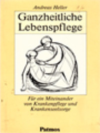 Image of Ganzheitliche Lebenspflege: Für Ein Miteinander Von Krankenpflege Und Krankenseelsorge