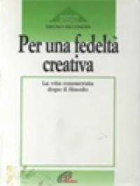 Image of Per Una Fedeltà Creativa: La Vita Consacrata Dopo Il Sinodo