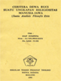 Image of Ceritera Dewa Ruci Suatu Ungkapan Religiositas Manuia Jawa (Suatu Analisis Filosofis Etis)