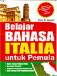 Image of Belajar Bahasa Italia Untuk Pemula: Dasar-Dasar Bahasa Italia, Kosakata Tematik, Contoh Percakapan Sehari-Hari, Soal Latihan Dan Pembahasannya