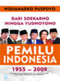 Image of Dari Soekarno Hingga Yudhoyono, Pemilu Indonesia 1955-2009