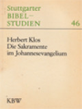 Die Sakramente Im Johannesevangelium: Vorkommen Und Bedeutung Von Taufe, Eucharistie Und Buße Im Vierten Evangelium