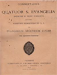 Image of Commentarius In Quatuor S. Evangelia Domini N. Jesu Christi III: Evangelium Secundum Lucam