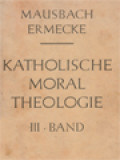 Katholische Moral Theologie III: Die Spezielle Moral, 2. Teil Der Irdische Pflichtenkreis