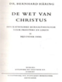 Image of De Wet Van Christus: Een Katholieke Moraaltheologie Voor Priesters En Leken II. Bijzonder Deel