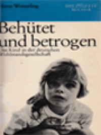 Image of Behütet Und Betrogen: Das Kind In Der Deutschen Wohlstandsgesellschaft