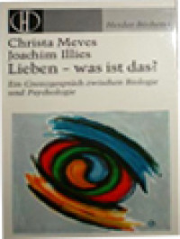 Image of Lieben - Was Ist Das? Ein Grenzgespräch Zwischen Biologie Und Psychologie