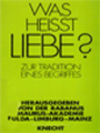 Image of Was Heisst Liebe? Zur Tradition Eines Begriffes / Rabanus Maurus-Akademia (Herausgegeben)