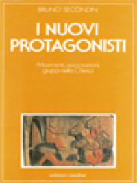 Image of I Nuovi Protagonisti: Movimenti Associazioni Gruppi Nella Chiesa