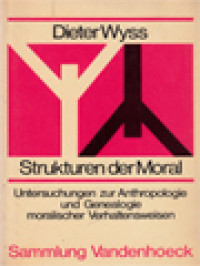 Image of Strukturen Der Moral: Untersuchungen Zur Anthropologie Und Genealogie Moralischer Verhaltensweisen