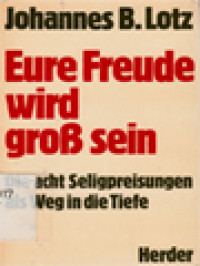 Image of Eure Freude Wird Grob Sien: Die Acht Seligpreisungen Als Weg In Die Tiefe