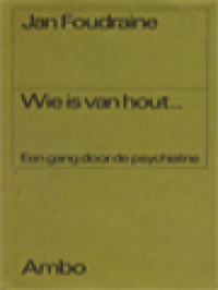 Image of Wie Is Van Hout... Een Gang Door De Psychiatrie