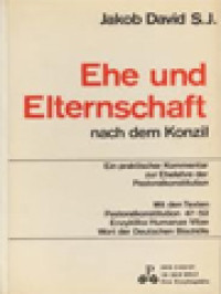 Image of Ehe Und Elternschaft Nach Dem Konzil: Ein Praktischer Kommentar Zur Ehelehre Der Pastoralkonstitution, Mit Den Texten Pastoralkonstitution 47-52 Enzyklika Humanae Vitae Wort Der Deutschen Bischofe