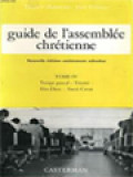 Guide De L'assemblée Chrétienne IV: Temps Pascal - Trinité - Fête-Dieu - Sacré-Coeur