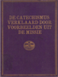 Image of De Catechismus Verklaard Door Voorbeelden Uit De Missie